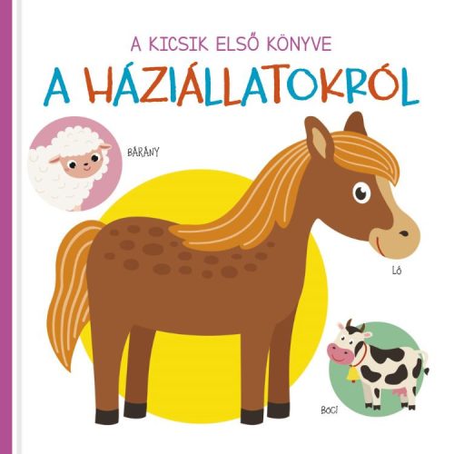 A KICSIK ELSŐ KÖNYVE - A HÁZIÁLLATOKRÓL