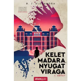 KELET MADARA, NYUGAT VIRÁGA - 1. KÖTET
