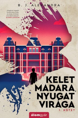 KELET MADARA, NYUGAT VIRÁGA - 1. KÖTET