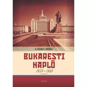 BUKARESTI NAPLÓ 1978-1988