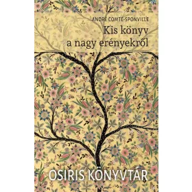KIS KÖNYV A NAGY ERÉNYEKRŐL - OSIRIS KÖNYVTÁR