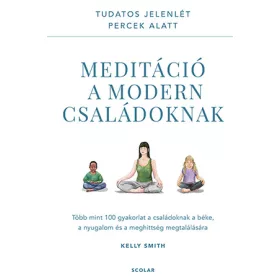 MEDITÁCIÓ A MODERN CSALÁDOKNAK