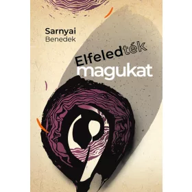 ELFELEDTÉK MAGUKAT