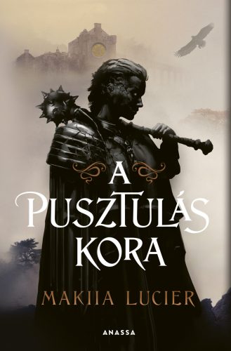 A PUSZTULÁS KORA