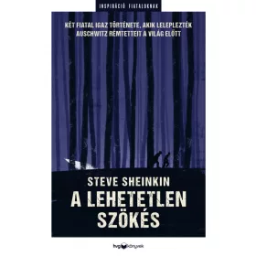 A LEHETETLEN SZÖKÉS