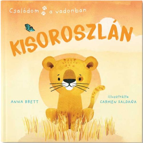 KISOROSZLÁN - CSALÁDOM A VADONBAN