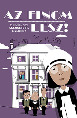 AZ FINOM LESZ! - MINDEN, AMI CSENGETETT, MYLORD?
