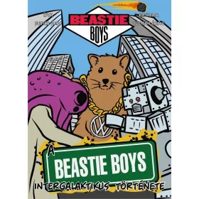 A BEASTIE BOYS INTERGALAKTIKUS TÖRTÉNETE