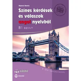   SZÍNES KÉRDÉSEK ÉS VÁLASZOK ANGOL NYELVBŐL - B1 SZINT (LETÖLTHETŐ HANGANYAGGAL)