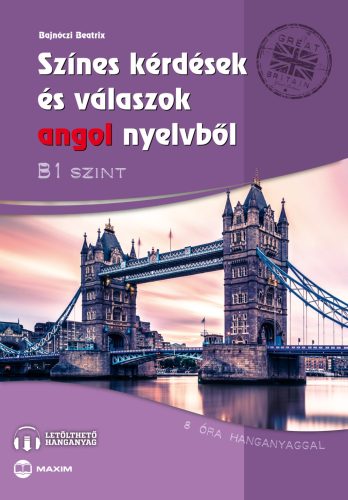 SZÍNES KÉRDÉSEK ÉS VÁLASZOK ANGOL NYELVBŐL - B1 SZINT (LETÖLTHETŐ HANGANYAGGAL)