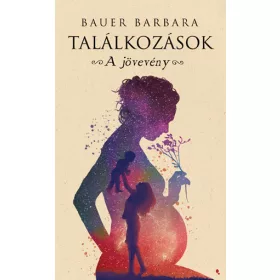TALÁLKOZÁSOK - A JÖVEVÉNY
