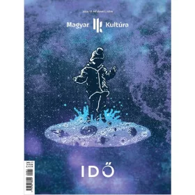 IDŐ - MAGYAR KULTÚRA MAGAZIN - 2024 IV. ÉVFOLYAM 1.SZÁM