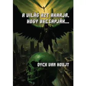 A VILÁG AZT AKARJA, HOGY BECSAPJÁK