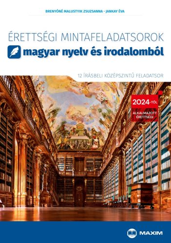 ÉRETTSÉGI MINTAFELADATSOROK MAGYAR NYELV ÉS IRODALOMBÓL 2024 (12 ÍRÁSBELI KÖZÉP.
