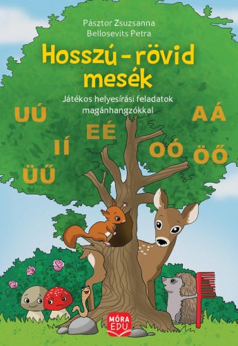 HOSSZÚ-RÖVID MESÉK - JÁTÉKOS HELYESÍRÁSI FELADATOK MAGÁNHANGZÓKKAL