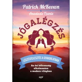 JÓGALÉGZÉS - LÉGZÉSFEJLESZTÉS A GYAKORLATBAN