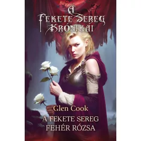 A FEKETE SEREG - FEHÉR RÓZSA (A FEKETE SEREG KRÓNIKÁI)