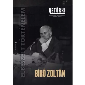 BÍRÓ ZOLTÁN - ELBESZÉLT TÖRTÉNELEM