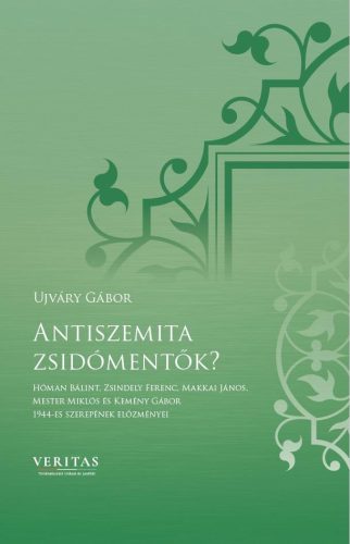 ANTISZEMITA ZSIDÓMENTŐK? - VERITAS FÜZETEK 14.