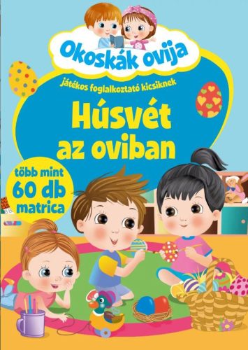 HÚSVÉT AZ OVIBAN - OKOSKÁK OVIJA (JÁTÉKOS FOGLALKOZTATÓ KICSIKNEK)