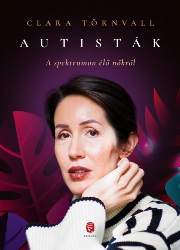 AUTISTÁK - A SPEKTRUMON ÉLŐ NŐKRŐL
