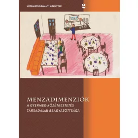   MENZADIMENZIÓK - A GYERMEK-KÖZÉTKEZTETÉS TÁRSADALMI BEÁGYAZOTTSÁGA