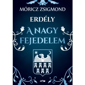 ERDÉLY - A NAGY FEJEDELEM