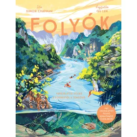 FOLYÓK - VARÁZSLATOS UTAZÁS A FORRÁSTÓL A TENGERIG