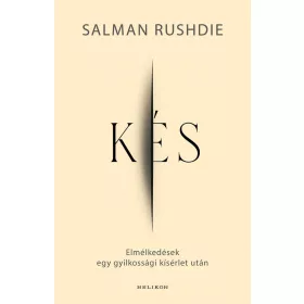 KÉS - ELMÉLKEDÉSEK EGY GYILKOSSÁGI KÍSÉRLET UTÁN