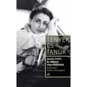   AZ ÍTÉLETET VÉGREHAJTOTTÁK. ÉLETÚTINTERJÚ MALÉTER PÁL ÖZVEGYÉVEL