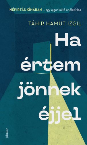 HA ÉRTEM JÖNNEK ÉJJEL