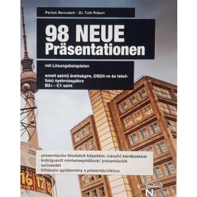   98 NEUE PRÄSENTATIONEN MIT LÖSUNGSBEISPIELEN (B2+ - C1 SZINT)