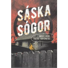 SÁSKA SÓGOR - IMREH LAJOS TRÉFÁS TÖRTÉNETEI