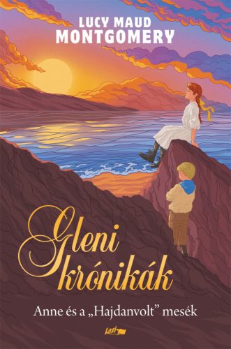 GLENI KRÓNIKÁK - ANNE ÉS A -HAJDANVOLT- MESÉK