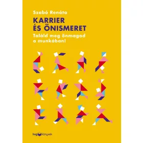 KARRIER ÉS ÖNISMERET - TALÁLD MEG ÖNMAGAD A MUNKÁBAN!