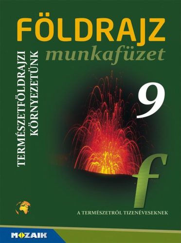 FÖLDRAJZ 9. MF. - TERMÉSZETFÖLDRAJZI KÖRNYEZETÜNK