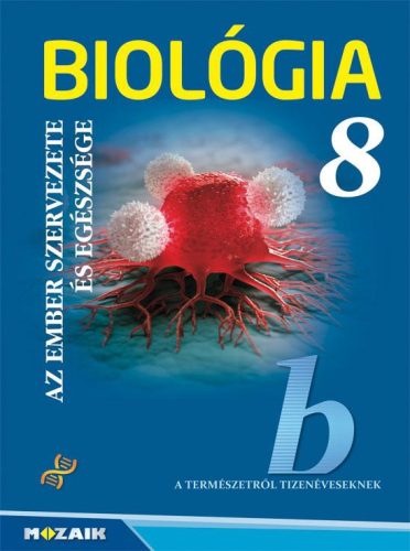 BIOLÓGIA 8. TK. (NAT2020) - AZ EMBER SZERVEZETE ÉS EGÉSZSÉGE