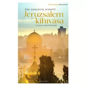 JERUZSÁLEM KIHÍVÁSA - UTAZÁS A SZENTFÖLDRE
