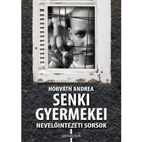 SENKI GYERMEKEI - NEVELŐINTÉZETI SORSOK