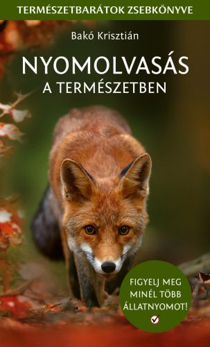 NYOMOLVASÁS A TERMÉSZETBEN - TERMÉSZETBARÁTOK ZSEBKÖNYVE