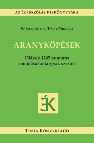 ARANYKÖPÉSEK - AZ ÉKESZÓLÁS KISKÖNYVTÁRA 95.