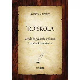   ÍRÓISKOLA - LEENDŐ ÉS GYAKORLÓ ÍRÓKNAK, IRODALOMKEDVELŐKNEK