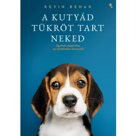 A KUTYÁD TÜKRÖT TART NEKED