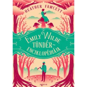 EMILY WILDE TÜNDÉRENCIKLOPÉDIÁJA