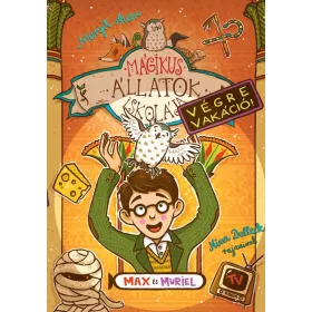  MÁGIKUS ÁLLATOK ISKOLÁJA - VÉGRE VAKÁCIÓ! 7. - MAX ÉS MURIEL
