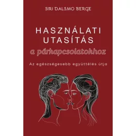 HASZNÁLATI ÚTMUTATÁS A PÁRKAPCSOLATOKHOZ
