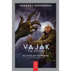AZ UTOLSÓ KÍVÁNSÁG - VAJÁK (THE WITCHER) 1.