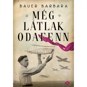 MÉG LÁTLAK ODAFENN - FŰZÖTT