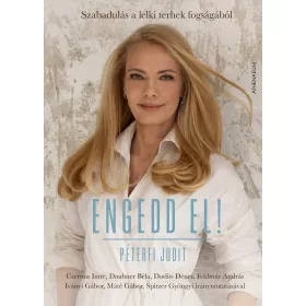 ENGEDD EL! - SZABADULÁS A LELKI TERHEK FOGSÁGÁBÓL