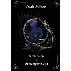 A FÁK ŐRZŐJE 1. - AZ ÜVEGGÖMB ÚTJA